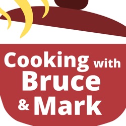 Cooking with Bruce and Mark