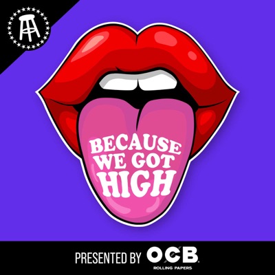 Because We Got High Because We Got High