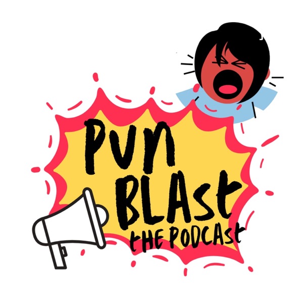 Pun Blast The Podcast