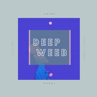 Deep Weeb