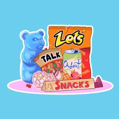 Let's Talk About Snacks Let's Talk About Snacks