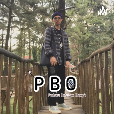 PBO (Podcast Bubuhan Otong’s) PBO (Podcast Bubuhan Otong’s)