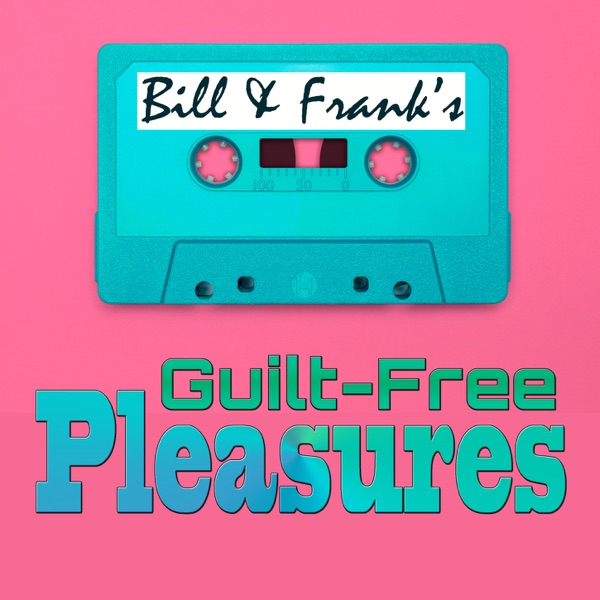 Bill and Frank's Guilt-Free Pleasures Artwork