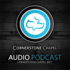 Cornerstone Chapel - Audio Podcast - Cornerstone Chapel