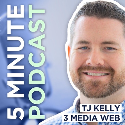 The 5-Minute Podcast: Digital Marketing Lessons:TJ Kelly @ Mxt Media