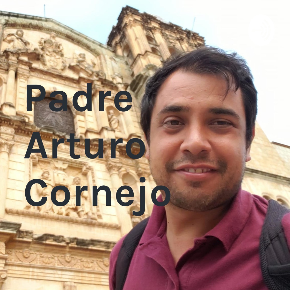 Padre José Arturo López Cornejo – Podcast – Podtail