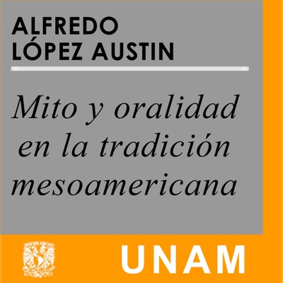 Mito y oralidad en la tradición mesoamericana 5.3 Mito y oralidad en la tradición mesoamericana 5.3