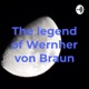 The legend of Wernher von Braun (Trailer)