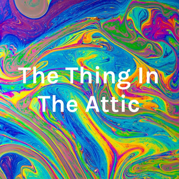 The Thing In The Attic Artwork