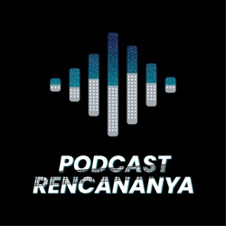 Podcast Rencananya