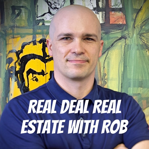 Real Deal Real Estate with Rob