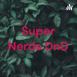 Super Nerds DnD