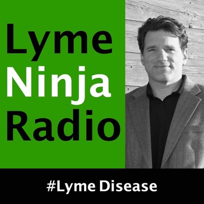 Lyme Ninja Radio - Lyme Disease & Related Health Topics