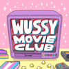 WUSSY Movie Club - WUSSY Mag