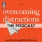 Overcoming Distractions-Thriving with ADHD, ADD