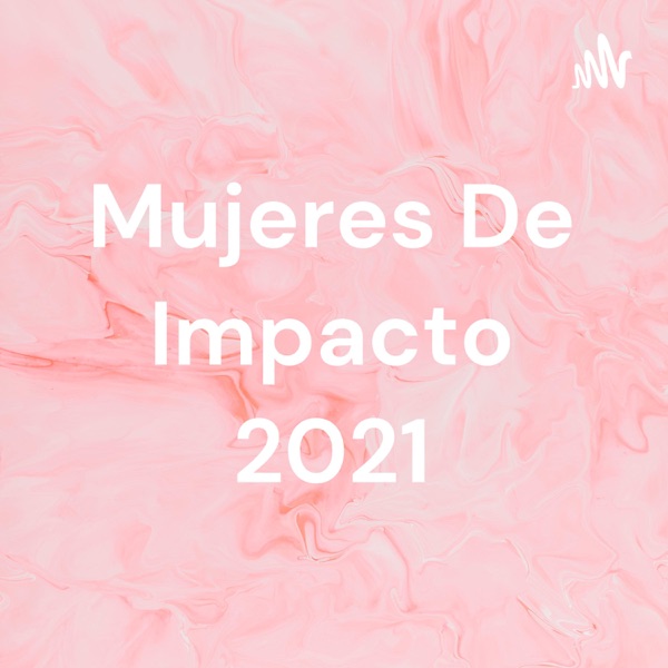 Mujeres De Impacto 2021