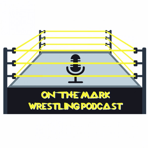 On The Mark Wrestling Podcast Image