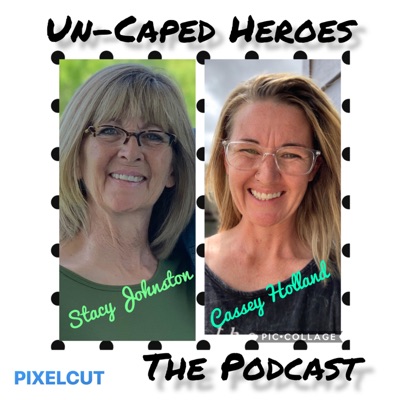 UN-CAPED HEROES - The Podcast