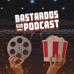 Bastardos Sin Podcast