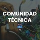 COMUNIDAD TÉCNICA