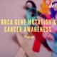 BRCA Gene Mutations and Prostate Cancer