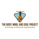 The Body, Mind, And Soul Podcast