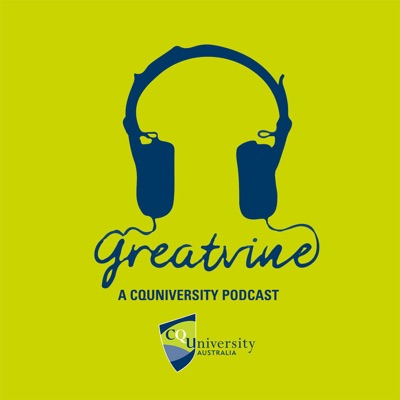 CQUniversity Podcast - Greatvine