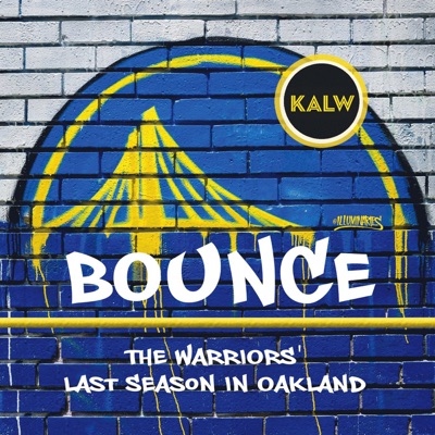 BOUNCE: The Warriors Last Season in Oakland