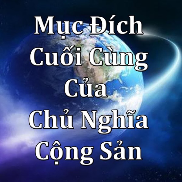 Má»¥c ÄÃ­ch cuá»i cÃ¹ng cá»§a Chá»§ NghÄ©a Cá»ng Sáº£n
