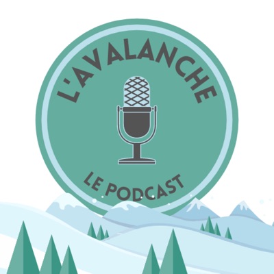 L'Avalanche, le Podcast