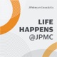 Life Happens @ JPMC