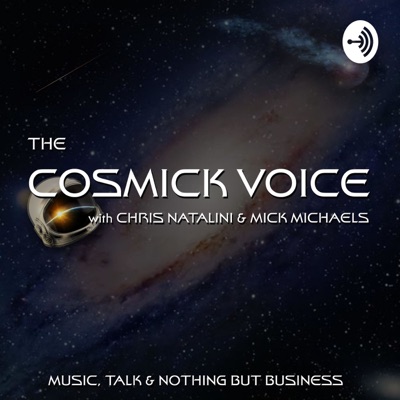 The Cosmick Voice with Chris Natalini & Mick Michaels
