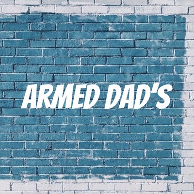 Armed Dad's