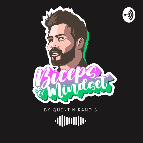 Biceps & Mindset avec Quentin Randis