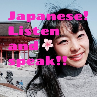 Japanese!! Listen and speak!!