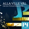 Alla ville väl - om en psykiatrireform