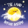 The Land Before Bedtime