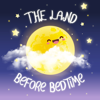 The Land Before Bedtime - Angelique Teo, Carol Smith, Charmaine Phua, Tim Oh, Desiree Lai