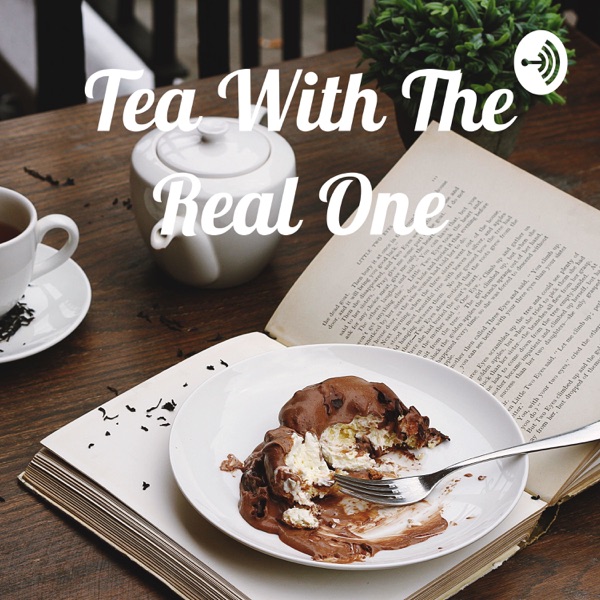 Tea With The Real One