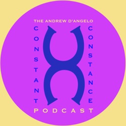 Constant Constance: The Andrew D'Angelo Podcast