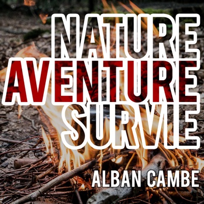 Nature Aventure Survie : le podcast Nature Aventure Survie : le podcast