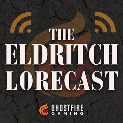The Eldritch Lorecast The Eldritch Lorecast