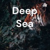 Deep Sea