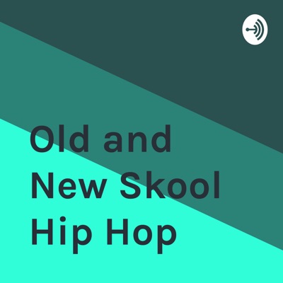 Old and New Skool Hip Hop