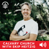 Calvary Church with Skip Heitzig Audio Podcast - Skip Heitzig