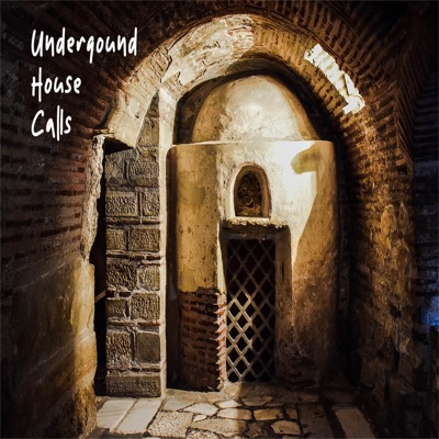 Underground House Calls