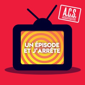 Un épisode et j'arrête