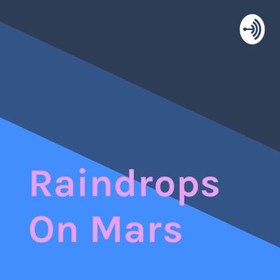 Raindrops On Mars