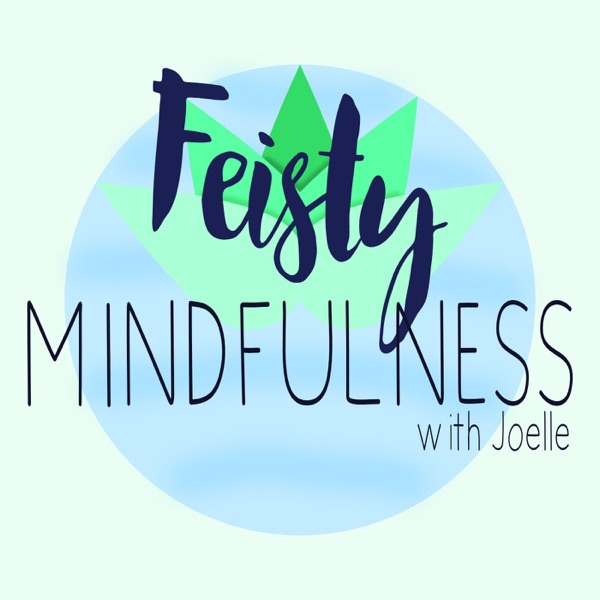 Feisty Mindfulness