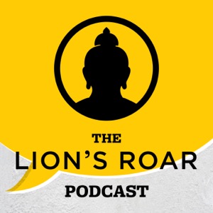 The Lion’s Roar Podcast